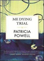Me Dying Trial (Celebrating Black Women Writers)