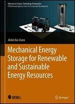 Mechanical Energy Storage For Renewable And Sustainable Energy Resources (advances In Science, Technology & Innovation)