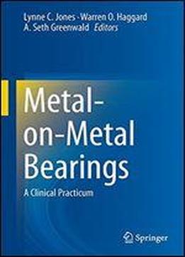 Metal-on-metal Bearings: A Clinical Practicum