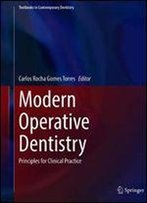 Modern Operative Dentistry: Principles For Clinical Practice