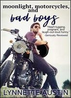 Moonlight, Motorcycles, And Bad Boys