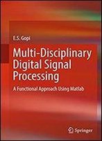 Multi-Disciplinary Digital Signal Processing: A Functional Approach Using Matlab