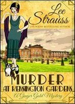 Murder At Kensington Gardens: A Cozy Historical Mystery (A Ginger Gold Mystery Book 6)