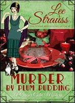 Murder By Plum Pudding: A Cozy Historical 1920s Mystery (Ginger Gold Mysteries Book 11)