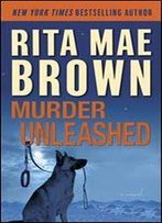 Murder Unleashed: A Novel (Mags Rogers Book 2)