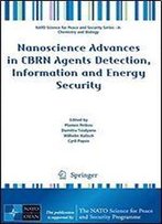 Nanoscience Advances In Cbrn Agents Detection, Information And Energy Security (Nato Science For Peace And Security Series A: Chemistry And Biology)