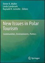 New Issues In Polar Tourism: Communities, Environments, Politics