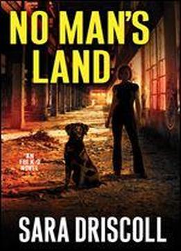 No Man's Land (an F.b.i. K-9 Novel Book 4)