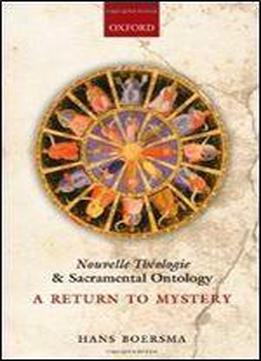 Nouvelle Theologie And Sacramental Ontology: A Return To Mystery