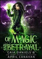 Of Magic And Betrayal: A Reverse Harem Dystopian Urban Fantasy (Nola Wars I - Resurgence Book 2)