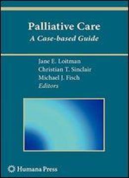 Palliative Care: A Case-based Guide (current Clinical Oncology)
