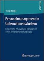 Personalmanagement In Unternehmensclustern: Empirische Analyse Zur Konzeption Eines Anforderungskataloges