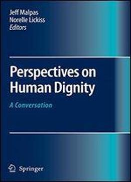 Perspectives On Human Dignity: A Conversation