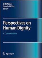 Perspectives On Human Dignity: A Conversation