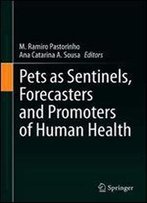 Pets As Sentinels, Forecasters And Promoters Of Human Health