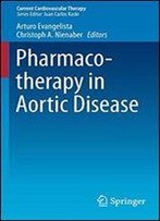 Pharmacotherapy In Aortic Disease (Current Cardiovascular Therapy)