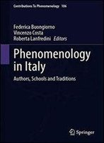 Phenomenology In Italy: Authors, Schools, Traditions