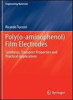 Poly(O-Aminophenol) Film Electrodes: Synthesis, Transport Properties And Practical Applications (Engineering Materials)