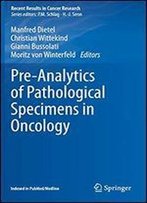 Pre-Analytics Of Pathological Specimens In Oncology