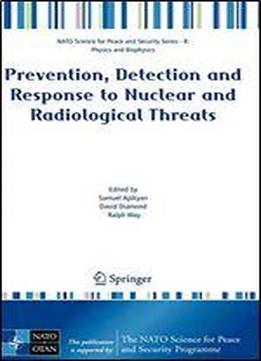 Prevention, Detection And Response To Nuclear And Radiological Threats (nato Science For Peace And Security Series B: Physics And Biophysics)