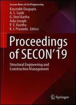 Proceedings Of Secon'19: Structural Engineering And Construction Management
