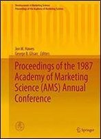 Proceedings Of The 1987 Academy Of Marketing Science (Ams) Annual Conference (Developments In Marketing Science: Proceedings Of The Academy Of Marketing Science)