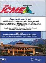 Proceedings Of The 3rd World Congress On Integrated Computational Materials Engineering (Icme) (The Minerals, Metals & Materials Series)
