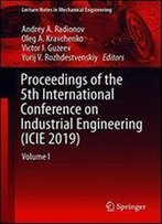Proceedings Of The 5th International Conference On Industrial Engineering (Icie 2019)