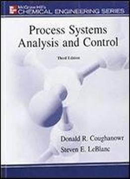 Process Systems Analysis And Control, 3rd Edition
