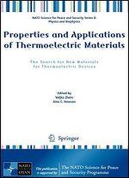 Properties And Applications Of Thermoelectric Materials: The Search For New Materials For Thermoelectric Devices (nato Science For Peace And Security Series B: Physics And Biophysics)