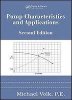 Pump Characteristics And Applications, Second Edition