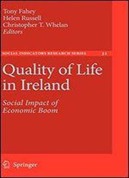 Quality Of Life In Ireland: Social Impact Of Economic Boom (social Indicators Research Series)