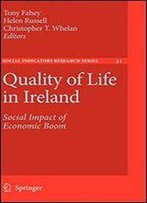 Quality Of Life In Ireland: Social Impact Of Economic Boom (Social Indicators Research Series)