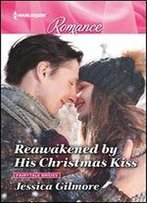 Reawakened By His Christmas Kiss (Fairytale Brides Book 3)