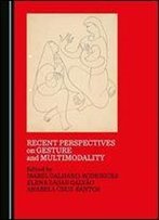 Recent Perspectives On Gesture And Multimodality