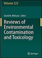 Reviews Of Environmental Contamination And Toxicology: 222