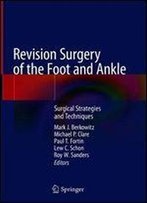 Revision Surgery Of The Foot And Ankle: Surgical Strategies And Techniques