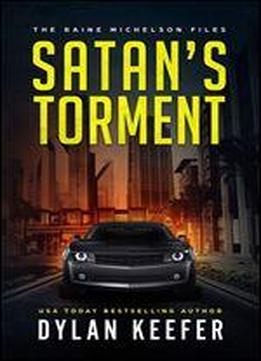 Satan's Torment: A Crime Thriller Novel (the Raine Michelson Files Book 3)