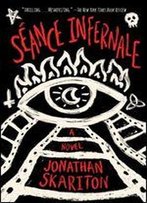 Seance Infernale: A Novel