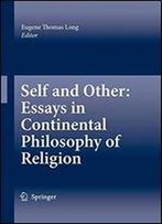 Self And Other: Essays In Continental Philosophy Of Religion