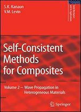 Self-consistent Methods For Composites: Vol.2: Wave Propagation In Heterogeneous Materials