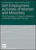Self-Employment Activities Of Women And Minorities: Their Success Or Failure In Relation To Social Citizenship Policies