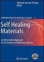 Self Healing Materials: An Alternative Approach To 20 Centuries Of Materials Science