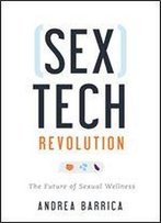 Sextech Revolution: The Future Of Sexual Wellness
