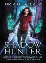 Shadow Hunter: An Urban Fantasy (Rosie O'Grady's Paranormal Bar And Grill Book 1)