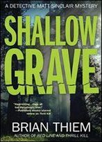Shallow Grave: A Matt Sinclair Mystery