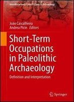Short-Term Occupations In Paleolithic Archaeology: Definition And Interpretation