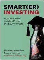 Smart(Er) Investing: How Academic Insights Propel The Savvy Investor