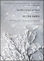 Smilla's Sense Of Snow: A Novel