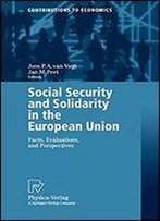 Social Security And Solidarity In The European Union: Facts, Evaluations, And Perspectives (Contributions To Economics)